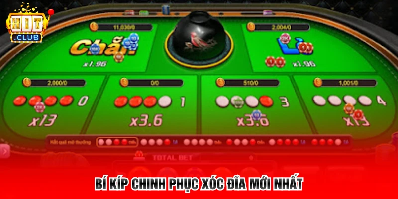 Bí kíp chinh phục xóc đĩa mới nhất
